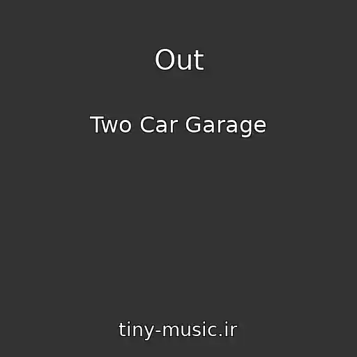 کاور آهنگ Out از Two Car Garage