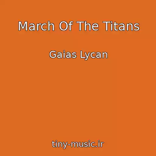 کاور آهنگ March Of The Titans از Gaias Lycan