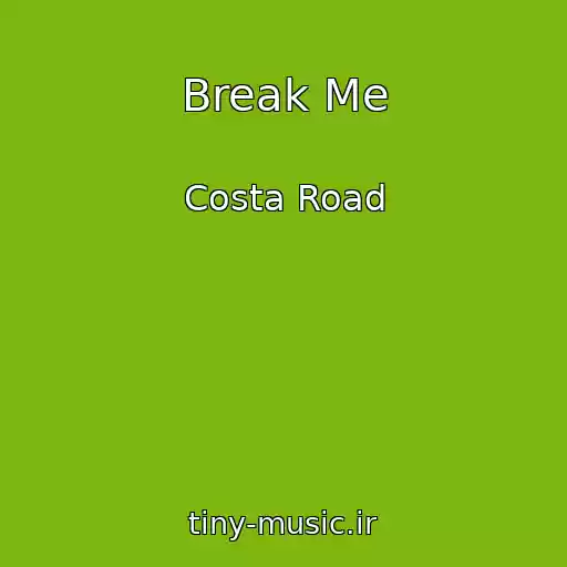 کاور آهنگ Break Me از Costa Road