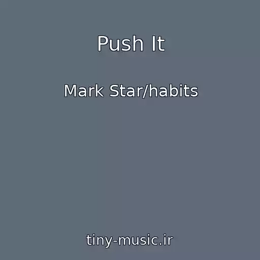 کاور آهنگ Push It از Mark Star/habits
