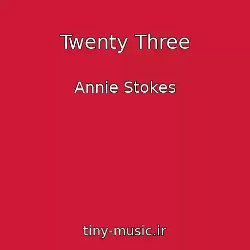 کاور آهنگ Twenty Three از Annie Stokes
