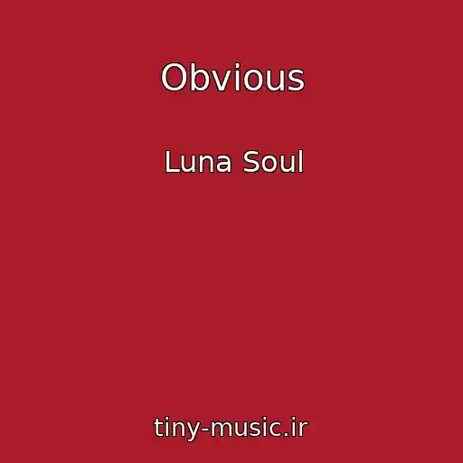 کاور آهنگ Obvious از Luna Soul