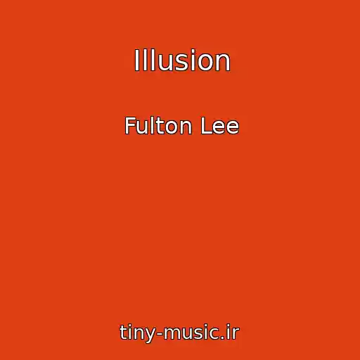 کاور آهنگ Illusion از Fulton Lee