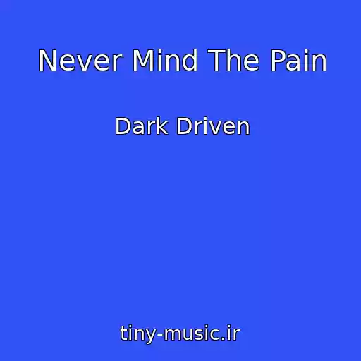کاور آهنگ Never Mind The Pain از Dark Driven