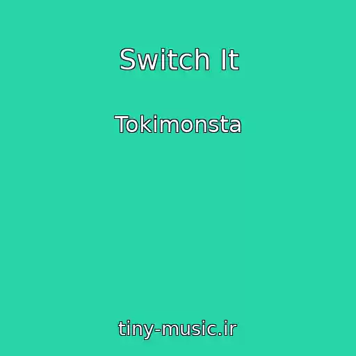 کاور آهنگ Switch It از Tokimonsta