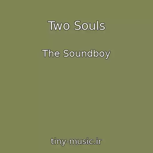 کاور آهنگ Two Souls از The Soundboy