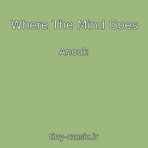 کاور آهنگ Where The Mind Goes از Anouk