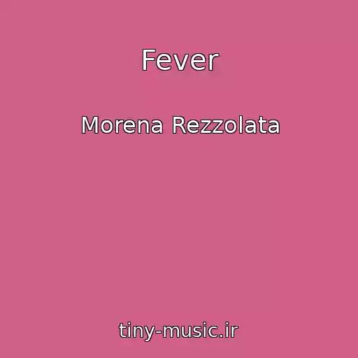 کاور آهنگ Fever از Morena Rezzolata