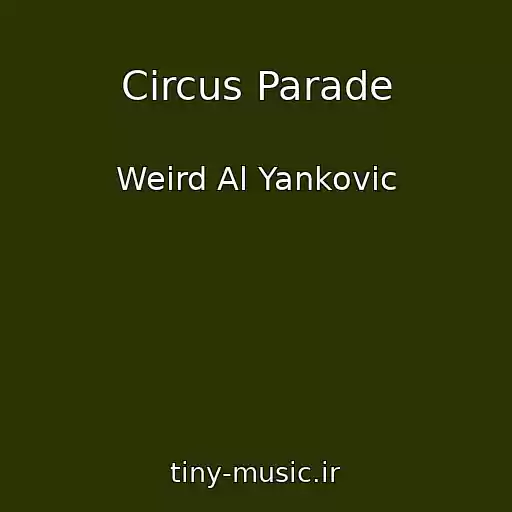 کاور آهنگ Circus Parade از Weird Al Yankovic