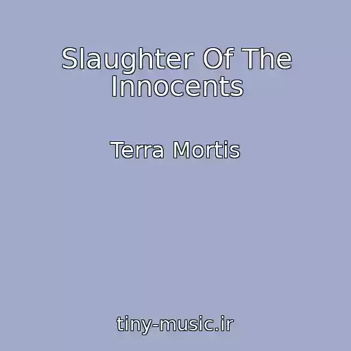 کاور آهنگ Slaughter Of The Innocents از Terra Mortis