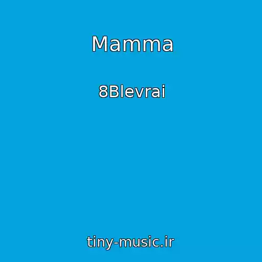 کاور آهنگ Mamma از 8Blevrai