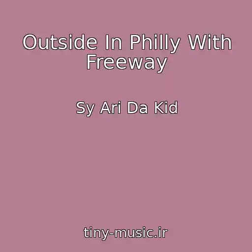 کاور آهنگ Outside In Philly With Freeway از Sy Ari Da Kid