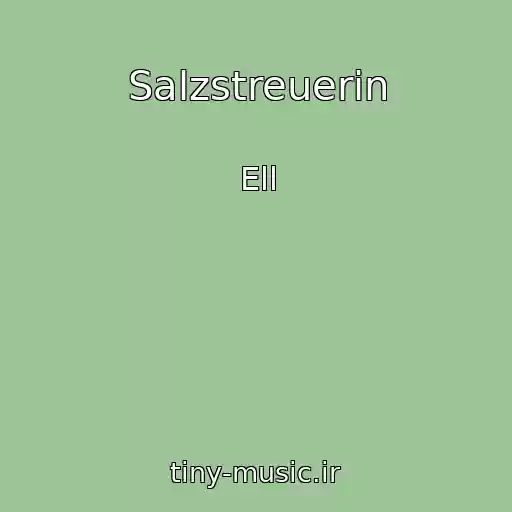 کاور آهنگ Salzstreuerin از Ell