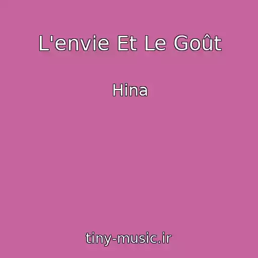 کاور آهنگ L'envie Et Le Goût از Hina