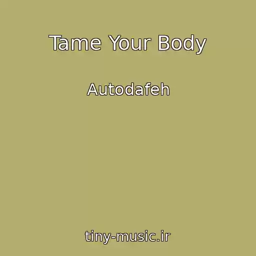 کاور آهنگ Tame Your Body از Autodafeh