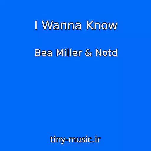 کاور آهنگ I Wanna Know از Bea Miller & Notd