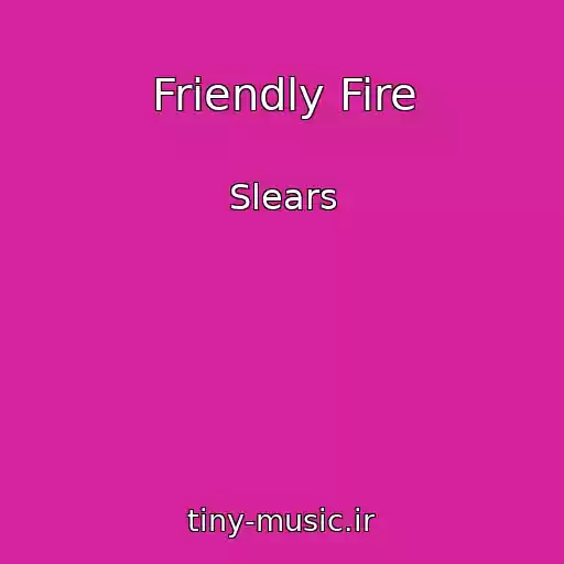 کاور آهنگ Friendly Fire از Slears