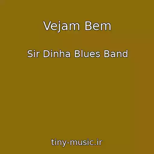 کاور آهنگ Vejam Bem از Sir Dinha Blues Band