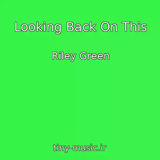 کاور آهنگ Looking Back On This از Riley Green