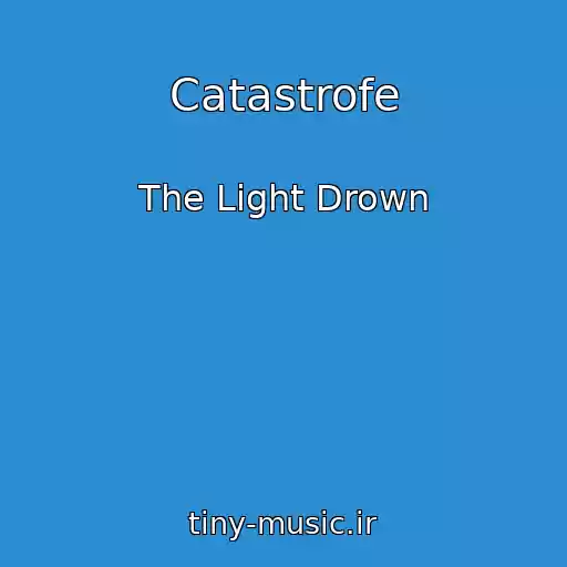 کاور آهنگ Catastrofe از The Light Drown