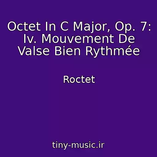 کاور آهنگ Octet In C Major, Op. 7: Iv. Mouvement De Valse Bien Rythmée از Roctet