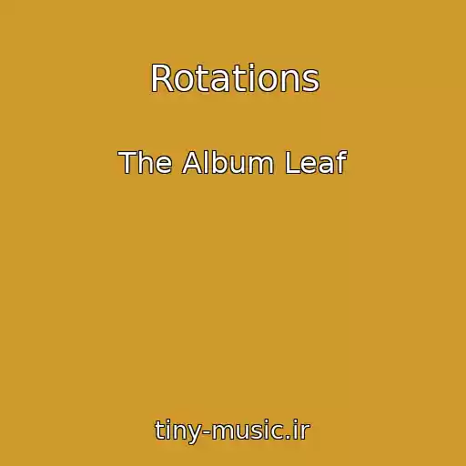 کاور آهنگ Rotations از The Album Leaf