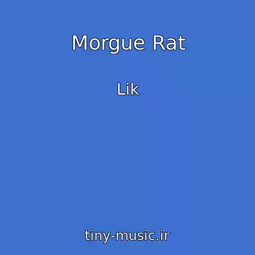کاور آهنگ Morgue Rat از Lik