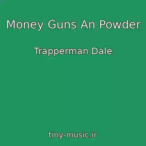 کاور آهنگ Money Guns An Powder از Trapperman Dale