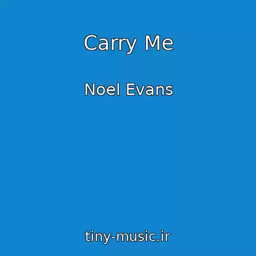 کاور آهنگ Carry Me از Noel Evans