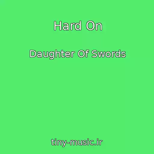کاور آهنگ Hard On از Daughter Of Swords