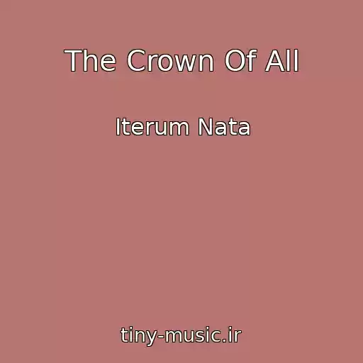 کاور آهنگ The Crown Of All از Iterum Nata