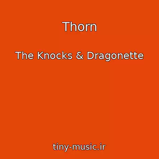 کاور آهنگ Thorn از The Knocks & Dragonette