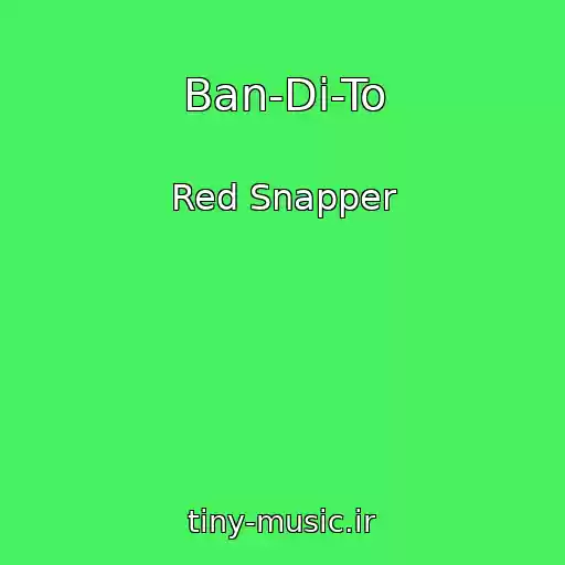 کاور آهنگ Ban-Di-To از Red Snapper