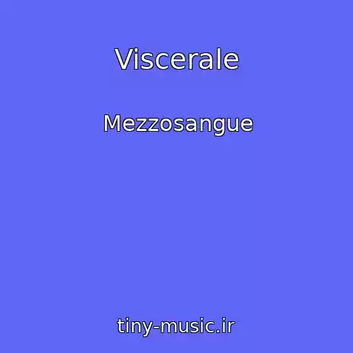 کاور آهنگ Viscerale از Mezzosangue