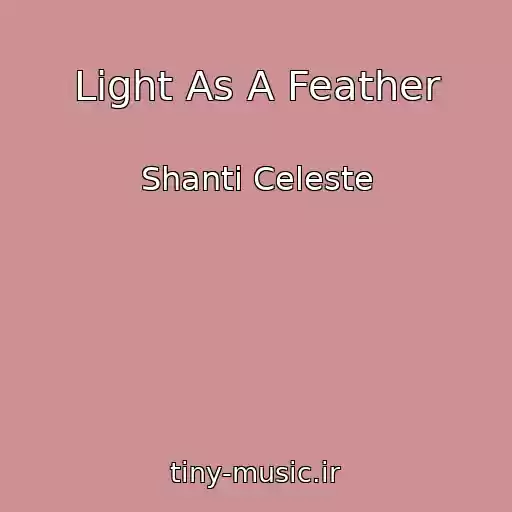 کاور آهنگ Light As A Feather از Shanti Celeste