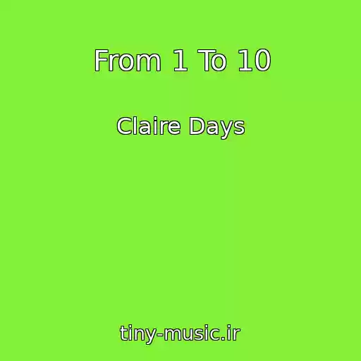 کاور آهنگ From 1 To 10 از Claire Days