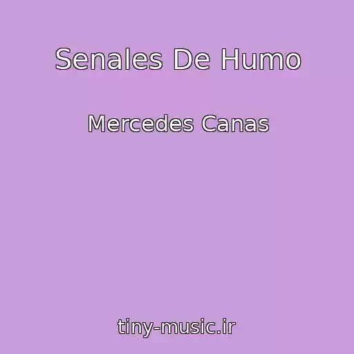 کاور آهنگ Senales De Humo از Mercedes Canas
