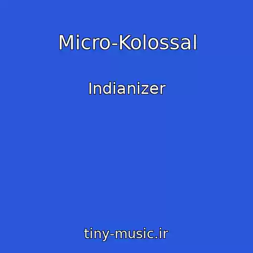 کاور آهنگ Micro-Kolossal از Indianizer