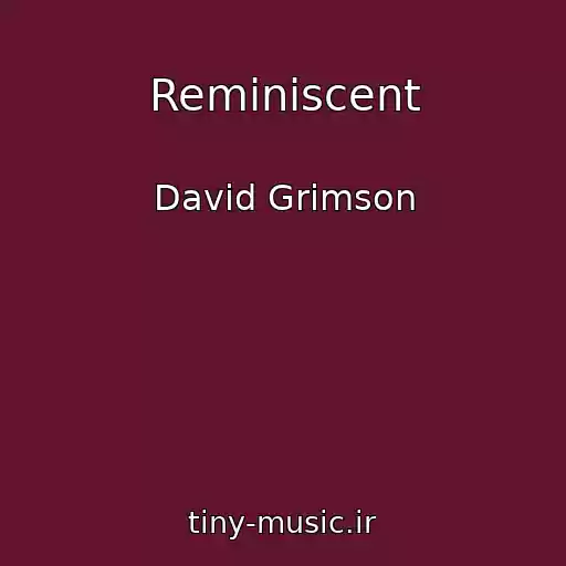 کاور آهنگ Reminiscent از David Grimson