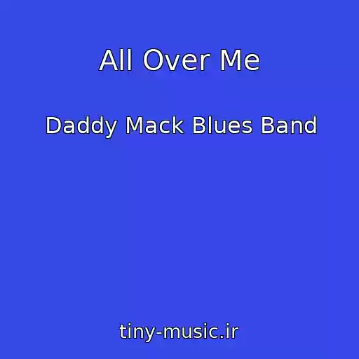 کاور آهنگ All Over Me از Daddy Mack Blues Band