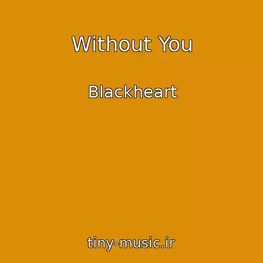 کاور آهنگ Without You از Blackheart