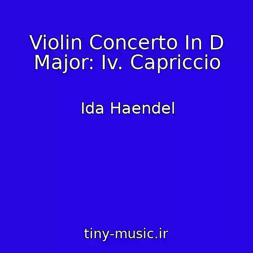 کاور آهنگ Violin Concerto In D Major: Iv. Capriccio از Ida Haendel