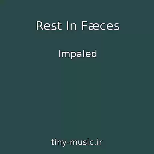 کاور آهنگ Rest In Fæces از Impaled