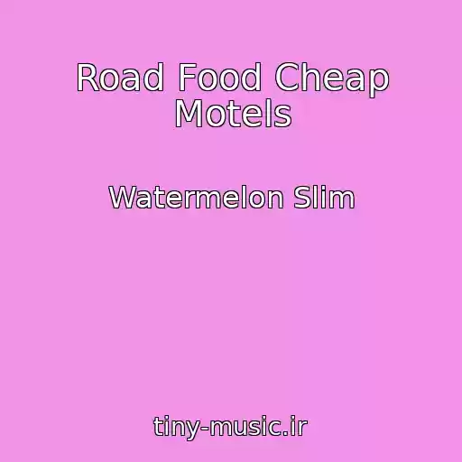 کاور آهنگ Road Food Cheap Motels از Watermelon Slim