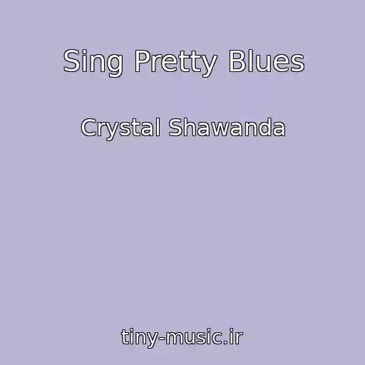 کاور آهنگ Sing Pretty Blues از Crystal Shawanda