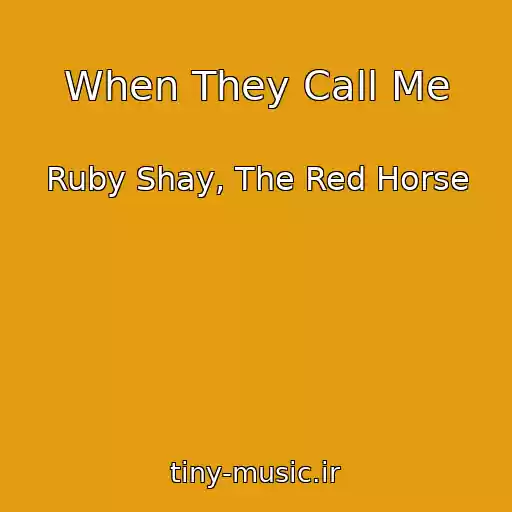 کاور آهنگ When They Call Me از Ruby Shay, The Red Horse