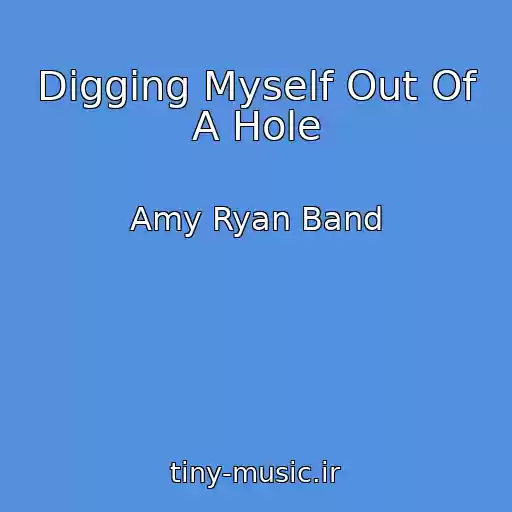 کاور آهنگ Digging Myself Out Of A Hole از Amy Ryan Band