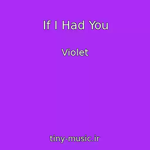 کاور آهنگ If I Had You از Violet