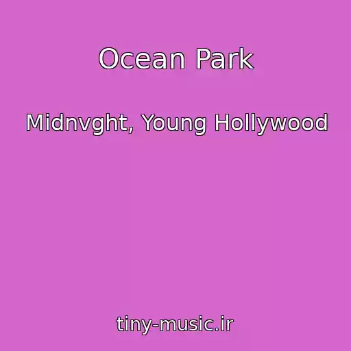 کاور آهنگ Ocean Park از Midnvght, Young Hollywood