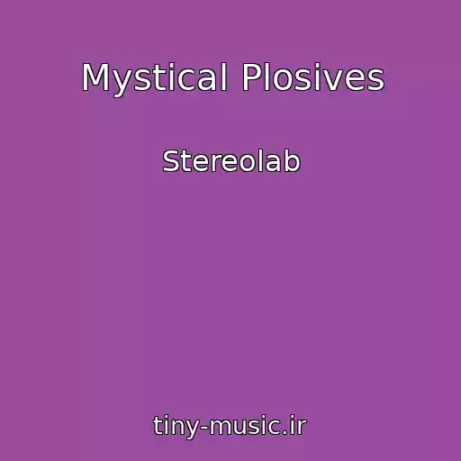 کاور آهنگ Mystical Plosives از Stereolab